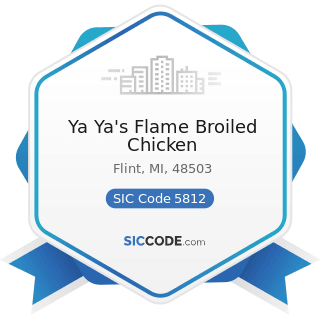 Ya Ya's Flame Broiled Chicken - SIC Code 5812 - Eating Places