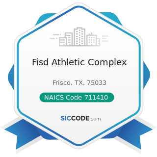 Fisd Athletic Complex - NAICS Code 711410 - Agents and Managers for Artists, Athletes,...