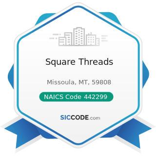 Square Threads - NAICS Code 442299 - All Other Home Furnishings Stores