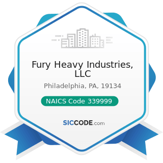 Fury Heavy Industries, LLC - NAICS Code 339999 - All Other Miscellaneous Manufacturing