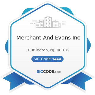 Merchant And Evans Inc - SIC Code 3444 - Sheet Metal Work