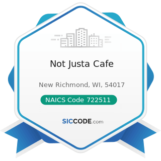 Not Justa Cafe - NAICS Code 722511 - Full-Service Restaurants