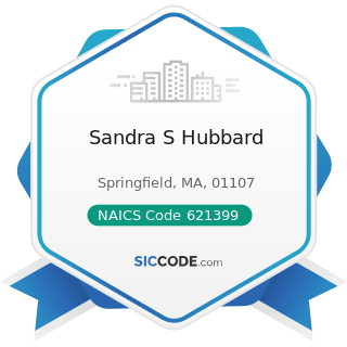 Sandra S Hubbard - NAICS Code 621399 - Offices of All Other Miscellaneous Health Practitioners