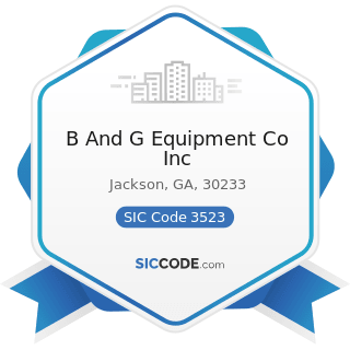 B And G Equipment Co Inc - SIC Code 3523 - Farm Machinery and Equipment