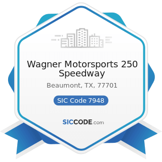 Wagner Motorsports 250 Speedway - SIC Code 7948 - Racing, including Track Operation