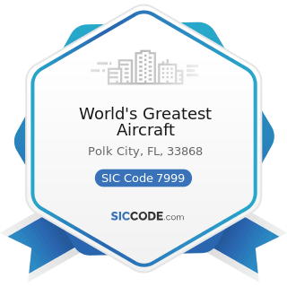 World's Greatest Aircraft - SIC Code 7999 - Amusement and Recreation Services, Not Elsewhere...