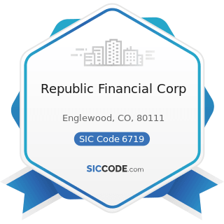Republic Financial Corp - SIC Code 6719 - Offices of Holding Companies, Not Elsewhere Classified