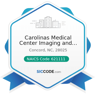 Carolinas Medical Center Imaging and Radiology - NAICS Code 621111 - Offices of Physicians...