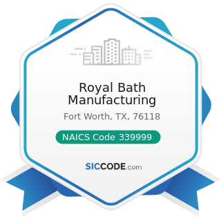 Royal Bath Manufacturing - NAICS Code 339999 - All Other Miscellaneous Manufacturing