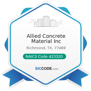 Allied Concrete Material Inc - NAICS Code 423320 - Brick, Stone, and Related Construction...