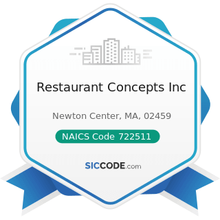 Restaurant Concepts Inc - NAICS Code 722511 - Full-Service Restaurants