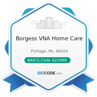 Borgess VNA Home Care - NAICS Code 621999 - All Other Miscellaneous Ambulatory Health Care...