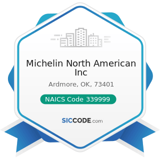 Michelin North American Inc - NAICS Code 339999 - All Other Miscellaneous Manufacturing