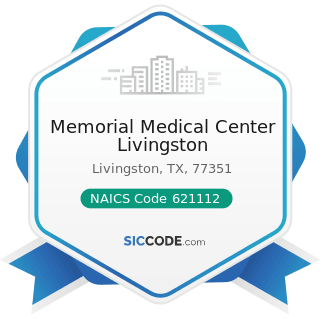 Memorial Medical Center Livingston - NAICS Code 621112 - Offices of Physicians, Mental Health...