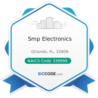 Smp Electronics - NAICS Code 339999 - All Other Miscellaneous Manufacturing