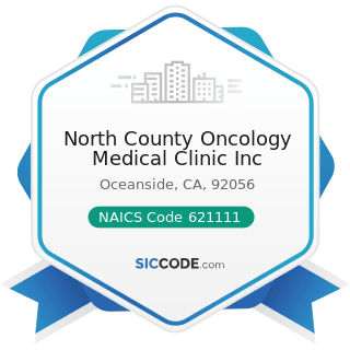 North County Oncology Medical Clinic Inc - NAICS Code 621111 - Offices of Physicians (except...