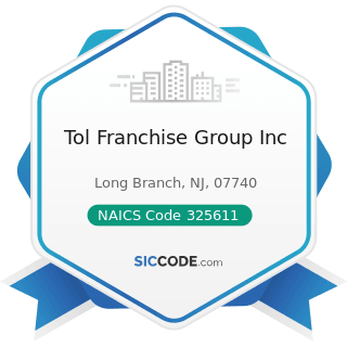 Tol Franchise Group Inc - NAICS Code 325611 - Soap and Other Detergent Manufacturing