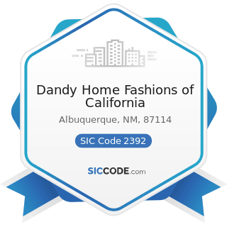 Dandy Home Fashions of California - SIC Code 2392 - House Furnishing, except Curtains and...