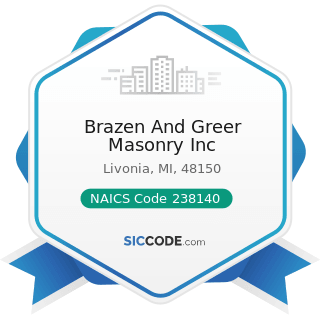 Brazen And Greer Masonry Inc - NAICS Code 238140 - Masonry Contractors