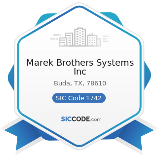 Marek Brothers Systems Inc - SIC Code 1742 - Plastering, Drywall, Acoustical, and Insulation Work