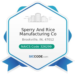 Sperry And Rice Manufacturing Co - NAICS Code 326299 - All Other Rubber Product Manufacturing
