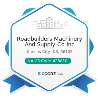 Roadbuilders Machinery And Supply Co Inc - NAICS Code 423810 - Construction and Mining (except...