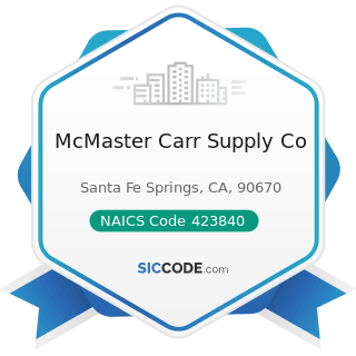 McMaster Carr Supply Co - NAICS Code 423840 - Industrial Supplies Merchant Wholesalers