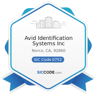 Avid Identification Systems Inc - SIC Code 0752 - Animal Specialty Services, except Veterinary