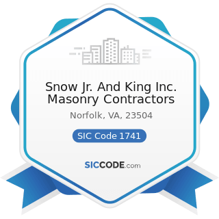 Snow Jr. And King Inc. Masonry Contractors - SIC Code 1741 - Masonry, Stone Setting, and Other...