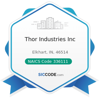 Thor Industries Inc - NAICS Code 336111 - Automobile Manufacturing