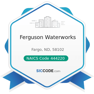 Ferguson Waterworks - NAICS Code 444220 - Nursery, Garden Center, and Farm Supply Stores