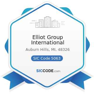 Elliot Group International - SIC Code 5063 - Electrical Apparatus and Equipment Wiring Supplies,...