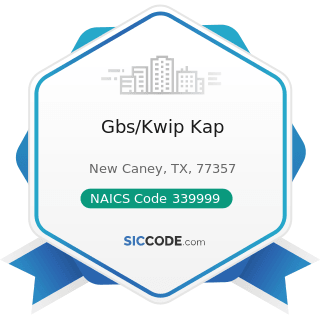 Gbs/Kwip Kap - NAICS Code 339999 - All Other Miscellaneous Manufacturing