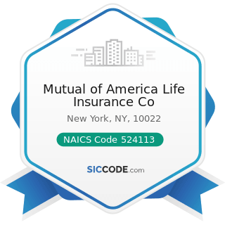 Mutual of America Life Insurance Co - NAICS Code 524113 - Direct Life Insurance Carriers