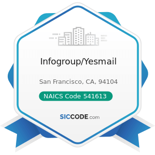 Infogroup/Yesmail - NAICS Code 541613 - Marketing Consulting Services