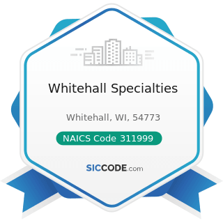 Whitehall Specialties - NAICS Code 311999 - All Other Miscellaneous Food Manufacturing