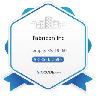 Fabricon Inc - SIC Code 3599 - Industrial and Commercial Machinery and Equipment, Not Elsewhere...