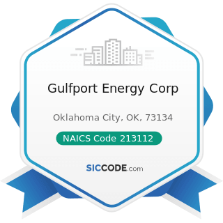 Gulfport Energy Corp - NAICS Code 213112 - Support Activities for Oil and Gas Operations