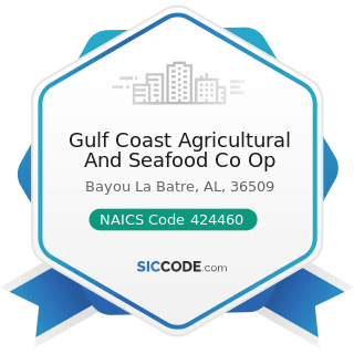 Gulf Coast Agricultural And Seafood Co Op - NAICS Code 424460 - Fish and Seafood Merchant...
