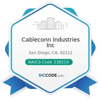 Cableconn Industries Inc - NAICS Code 238210 - Electrical Contractors and Other Wiring...