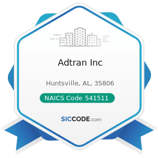 Adtran Inc - NAICS Code 541511 - Custom Computer Programming Services