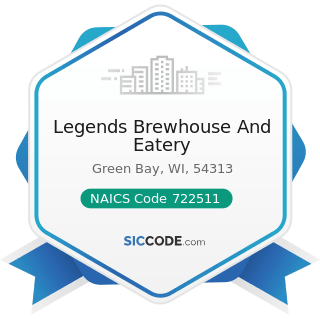 Legends Brewhouse And Eatery - NAICS Code 722511 - Full-Service Restaurants