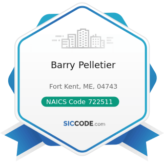 Barry Pelletier - NAICS Code 722511 - Full-Service Restaurants