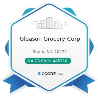 Gleason Grocery Corp - NAICS Code 445110 - Supermarkets and Other Grocery Retailers (except...