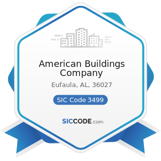 American Buildings Company - SIC Code 3499 - Fabricated Metal Products, Not Elsewhere Classified