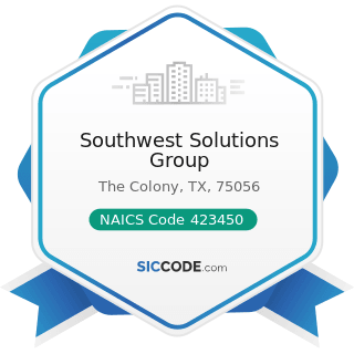 Southwest Solutions Group - NAICS Code 423450 - Medical, Dental, and Hospital Equipment and...