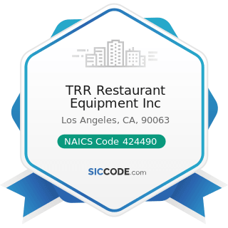 TRR Restaurant Equipment Inc - NAICS Code 424490 - Other Grocery and Related Products Merchant...