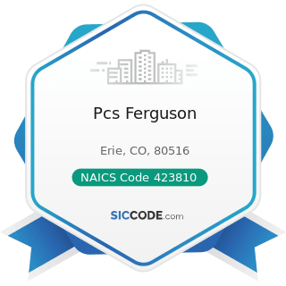 Pcs Ferguson - NAICS Code 423810 - Construction and Mining (except Oil Well) Machinery and...