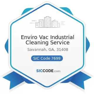 Enviro Vac Industrial Cleaning Service - SIC Code 7699 - Repair Shops and Related Services, Not...