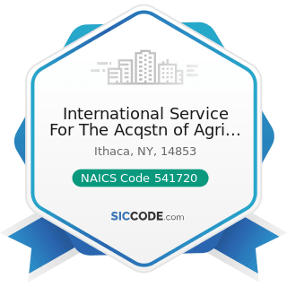 International Service For The Acqstn of Agri Biotech Applcations - NAICS Code 541720 - Research...